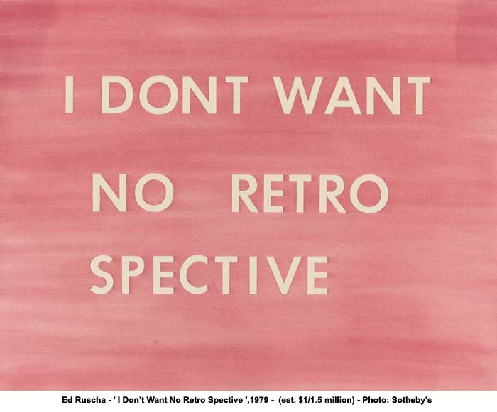 Ed Ruscha'I Don't Want No Retro Spective' 1979